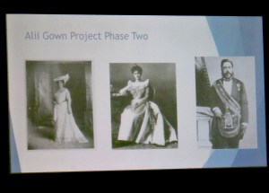 presentation of the Ali`i Gown Project by Friends of `Iolani Palace